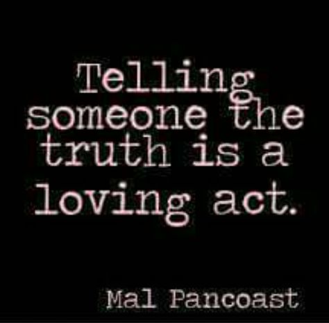 Most lie, manipulate & deny...instead Telling Truth Quotes, Truth Teller Quotes, Telling The Truth Quotes, Love Is A Lie, Positive Relationship Quotes, Truth Teller, Integrity Quotes, Stay Encouraged, Bee Positive