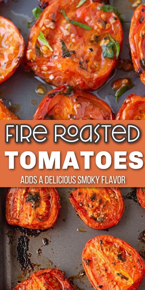 Sheet pan with slices of tomatoes with olive oil and herbs with Pinterest overlay. Fire Roasted Tomatoes Recipe, Roasting Tomatoes, Roasted Tomato Recipes, Fresh Tomato Soup, Oven Roasted Tomatoes, Fresh Tomato Recipes, Roasted Cherry Tomatoes, How To Make Fire, Fire Roasted Tomatoes