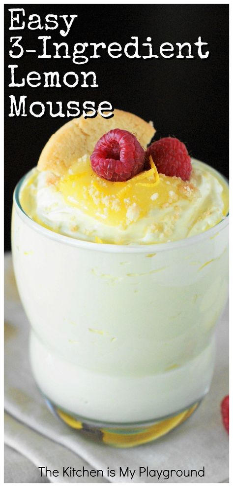 Easy 3-Ingredient Lemon Mousse ~ Lemon lovers, listen up! If you're looking for an incredibly easy, incredibly tasty lemon dessert, this recipe is for you. And with just three simple ingredients, this Lemon Mousse recipe truly couldn't be any easier.  www.thekitchenismyplayground.com Lemon Mousse Recipe Easy, Lemon Mousse Recipe, Mousse Recipes Easy, Lemon Desserts Easy, Lemon Mousse, Lemon Dessert, Mousse Dessert, Lemon Dessert Recipes, Easy No Bake Desserts