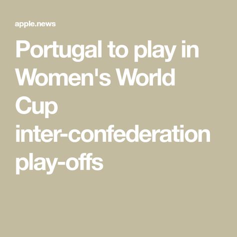 Portugal to play in Women's World Cup inter-confederation play-offs Women's World Cup, World Cup, To Play, Portugal, Football, American Football