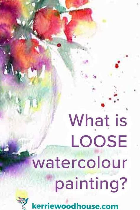 How to Loosen Up Your Watercolour Painting — Kerrie Woodhouse - Easy, Expressive Watercolour for Beginners Ink Colour Paintings, Painting Loose Watercolors, How To Paint Loose Watercolor, Painting With Inks Watercolour, Loose Watercolors How To Paint, Watercolor Painting Ideas Landscape, Watercolour Loose Flowers, Sketching And Watercolor, Loose Watercolor Beginner