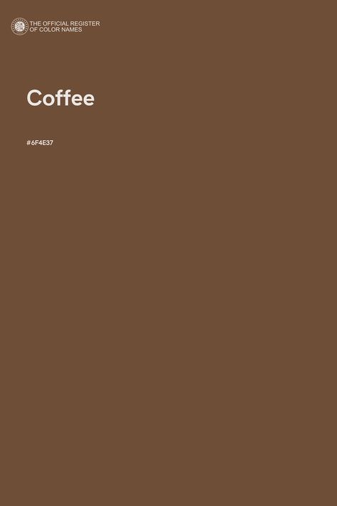 Discover the unique opportunity to name a color, available only at The Official Register of Color Names Store! Autumn Colors Aesthetic, Coffee Color Wallpaper, How Pinterest Sees Me Color, Coffee Colour Aesthetic, Name Of Brown Colors, Coffee Color Aesthetic, Brown Color Aesthetic, Coffee Colour Palette, Pantone Coffee Color