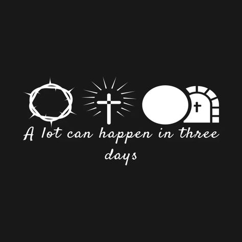 A Lot Can Happen In Three Days Cool Inspirational Christian - A Lot Can Happen In Three Days - T-Shirt | TeePublic A Lot Can Happen In 7 Days, Alot Can Happen In Three Days, A Lot Can Happen In 7 Days Easter, A Lot Can Happen In 3 Days, Church Bulletin Board Ideas, Good Friday Quotes, Christian Products, Cross Tattoos For Women, Board Pictures