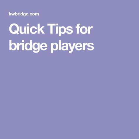 CARD PLAY: Quick Tips for bridge players Bridge Rules, Bridge Quotes, Baking Substitutions, Duplicate Bridge, Bridge Card Game, Top Board Games, Welcome To The Game, Play Bridge, Bridge Game