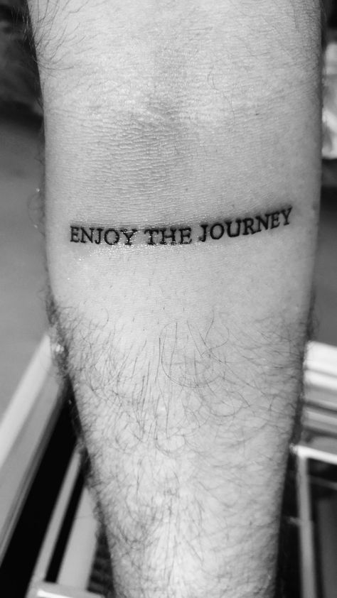 Enjoy The Journey Tattoo, The Journey Tattoo, Journey Tattoo, Enjoy The Journey, Print Tattoos, Life Style, The Journey, Tatting, Tattoos