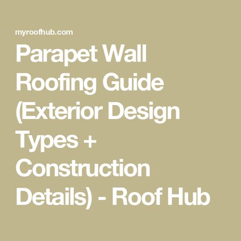 Parapet Wall Roofing Guide (Exterior Design Types + Construction Details) - Roof Hub Roof Edge Design, Parapet Roof, Roof Section, Roof Edge, Membrane Roof, Mansard Roof, Drip Edge, Building Roof, Roof Lines