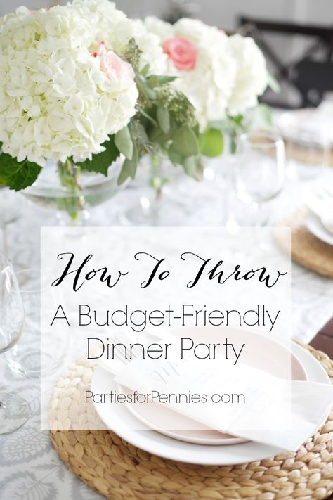 10 Budget Friendly Dinner Party Ideas | PartiesforPennies.com | #dinnerparty #partyplanning #entertaining Budget Dinner Party, Dinner Party Planning, Budget Dinner, Dinner Party Ideas, Budget Friendly Dinner, Hosting Dinner, Host Dinner Party, Birthday Dinner Party, Dinner Party Recipes