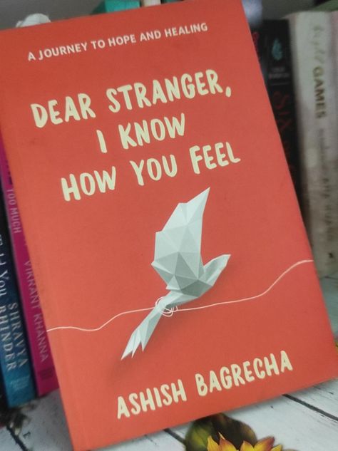 Ashish Bagrecha, Dear Stranger, I Know, How Are You Feeling, Healing, Book Cover, Feelings, Books