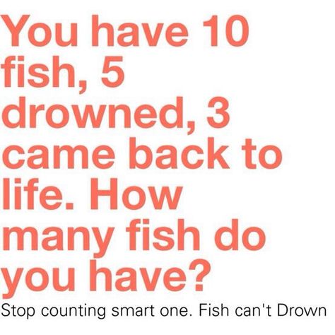 And yes I am fully aware that if you put saltwater fish in freshwater some of them will in fact suffocate (drown) and freshwater fish in saltwater they too will suffocate and if you put a parana in with five other fish and it to can't breathe, at least you gave it a last meal! Blonde Jokes, Math Jokes, Math Humor, Jokes And Riddles, Can't Stop Laughing, Jokes Funny, Have A Laugh, E Card, Brain Teasers