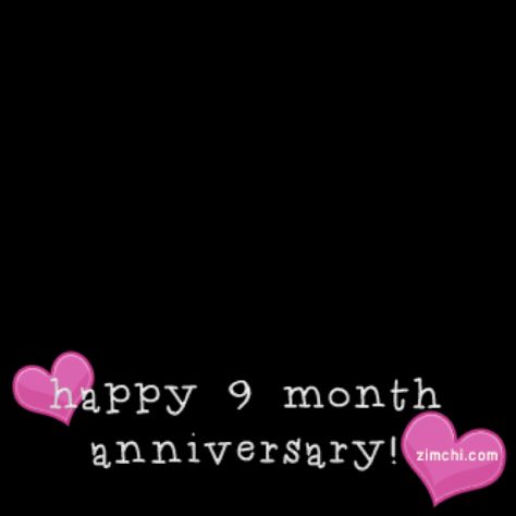 :) Happy 9 Months Anniversary, 9 Month Anniversary, College Pictures, 9th Month, Relationship Quotes, Quotes, Quick Saves