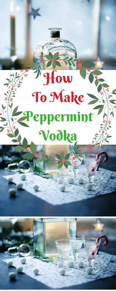 How To Make Peppermint Vodka Peppermint Infused Vodka, Peppermint Moonshine Recipe, Infused Vodka Recipes Diy, Peppermint Syrup Recipe, Flavored Vodka Drinks, Christmas Beverages, Homemade Liqueur, Homemade Liqueur Recipes, Liqueur Recipes