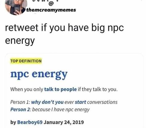 Npc Energy, Interlude Shadow, Self Deprecating Humor, So Relatable, Not Funny, Me Irl, Know Your Meme, Made Me Laugh, Really Funny Memes