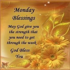 Monday Morning Blessing, Monday Greetings, Monday Wishes, Monday Morning Quotes, Good Monday Morning, Blessed Week, Good Morning Happy Monday, Afternoon Quotes, Gods Strength