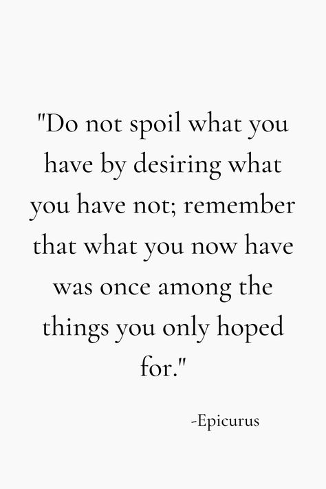 Little Things To Be Grateful For: 80+ Gratitude Ideas - Her Highness, Hungry Me Quotes For Greatness, Be Greatful For What You Have Quotes, Do Not Spoil What You Have By Desiring, Quotes For Spirituality, Now What Quotes, Being Resourceful Quotes, Quotes About Being Genuinely Happy, Quote About Gratitude, What Now Quotes