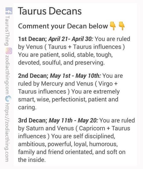 Comment your decan #taurus #taurus #taurusseason #taurusbaby #taurusthebull #bull #taurusworld #taurusnation #taurusgang#taurusteam #taurusgang#tauruslife #teamtaurus #taurusthing #itsataurusthing #iamtaurus #taurusgirl #april #aprilbaby #may #maybaby #legendsareborninapril #legendsareborninmay #zodiac #zodiacsigns #horoscope #zodiacthing #zodiacthingcom #zodiactees #zodiacteecom Taurus Decans, Taurus Girl, Taurus Traits, Virgo And Taurus, Taurus Zodiac Facts, Taurus Quotes, Astrology Taurus, Taurus Women, Taurus Love