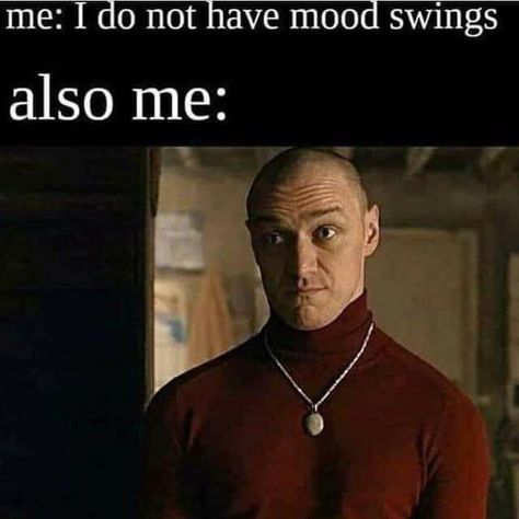 Mood swings Split Movie, Also Me, Stranger Things 3, Meme Page, Funny Work Jokes, Movie Memes, Work Jokes, Fresh Memes, Mood Swings