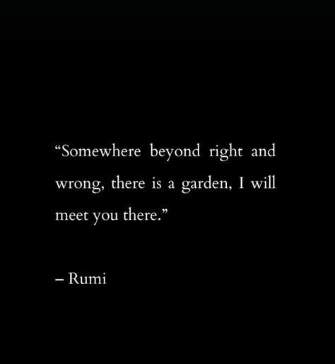 Rumi Beyond Right And Wrong Rumi Quotes, Short Rumi Quotes, Rumi Poetry Soul, Rumi Quotes Love, Jalaluddin Rumi Quotes, Rumi Poems, Best Rumi Quotes, Poetry Tips, Molana Rumi Quotes