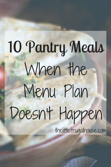 10 Pantry Meals: When the Menu Plan Doesn't Happen - The Little Frugal House Easy Meals On A Budget, Dinners For Busy Nights, Pantry Meals, Eating At Home, Meals On A Budget, Meal Planning Menus, Quick And Easy Meals, Super Easy Dinner, Monthly Meal Planning