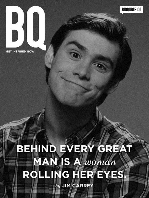 Jim Carrey Behind Every Great Man, The Truman Show, Great Man, Love Your Smile, Say That Again, Jim Carrey, Have A Laugh, Her Eyes, Funny People