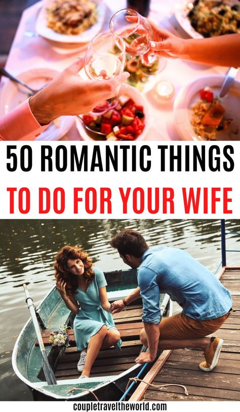 50 Romantic Things To Do For Your Wife. Sweet Things To Do For Your Wife, Nice Things To Do For Your Wife, Romantic Ideas For Your Wife, Romance Idea Things To Do, How To Show Your Wife You Love Her, Romantic Things To Do For Your Wife, Ways To Romance Your Wife, How To Date Your Wife, Romantic Gestures For Wife