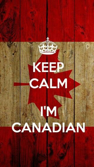 Keep Calm I'm Canadian Canadian Humor, All About Canada, Canadian Things, I Am Canadian, Canada Eh, Canadian Girls, O Canada, Canadian Flag, True North