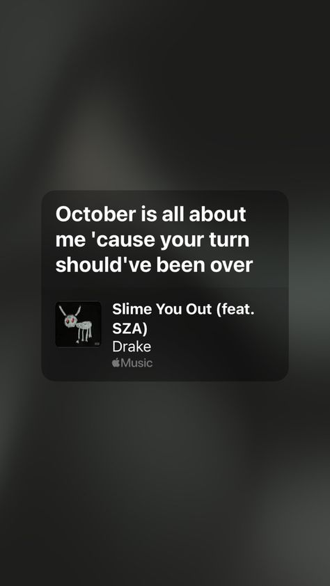 Drake Best Lyrics, Rnb Quotes Lyrics, October Is All About Me Drake, Drake Music Quotes, Slime You Out Drake Lyrics, Drake Lockscreen Lyrics, Partynextdoor Captions, Deep Qoute Lyrics, Drake Quotes Wallpaper