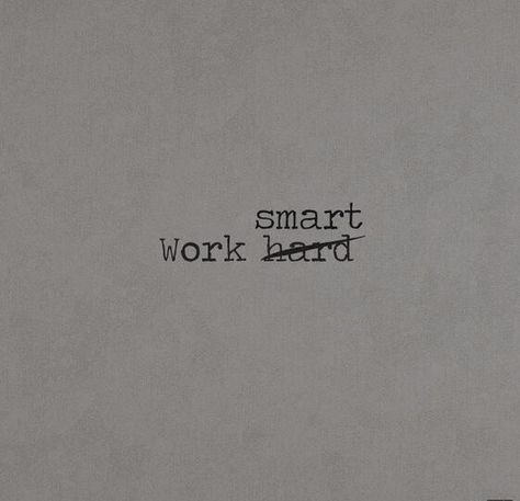 Harder Tattoo, Hard Tattoos, Work Smarter Not Harder, Smarter Not Harder, Hard Quotes, Work Smarter, Hard Work, Work Hard, Tattoo Quotes