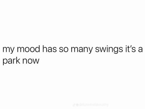 Mood Swings Quotes Funny, Funny Captions Memes, Girly Relatable Quotes, Mood Captions, Moody Memes Truths, Gossip Memes Truths, Weird Quotes Funny, Funny Text Conversations, My Mood