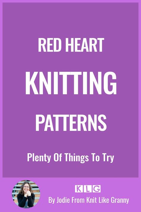 In this roundup, I've collected the best Red Heart knitting patterns. Whether you're a beginner or experienced knitter, there's a pattern here. Let's knit! - https://knitlikegranny.com/red-heart-knitting-patterns/ - #redheart #yarn #knittingpatterns Red Heart Knitting Patterns Free, Lets Knit Free Patterns, Red Heart Yarn Free Patterns, Knitted Heart Pattern, Caron Yarn, Red Heart Patterns, Ombre Yarn, Knitted Heart, Yarn Sweater