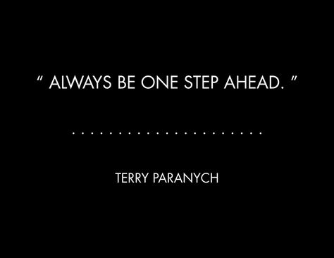 Always Be One Step Ahead. Terry Paranych Always One Step Ahead Quotes, One Step Ahead Quotes, Looking Ahead Quotes, Two Steps Ahead, Look Ahead Quotes, Game Quotes, Badass Aesthetic, Feel Good Quotes, Inspiration Quotes