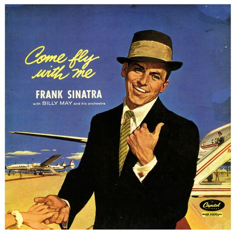 Come Fly With Me On Trans World Airlines, 1958, Frank and the TWA Jetstream Super Constellation Billy Mays, Fly With Me, Autumn In New York, Rat Pack, Come Fly With Me, Pochette Album, Great Albums, Capitol Records, Record Album