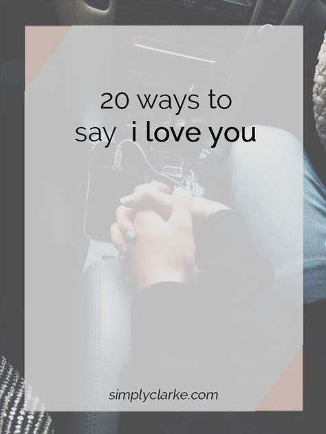 20 Ways To Say I Love You - Simply Clarke Heart Shaped Food, Divorce Papers, Long Distance Love, Saving A Marriage, Love Quotes For Her, The Perfect Guy, Marriage Tips, Diabolik, Cute Love Quotes