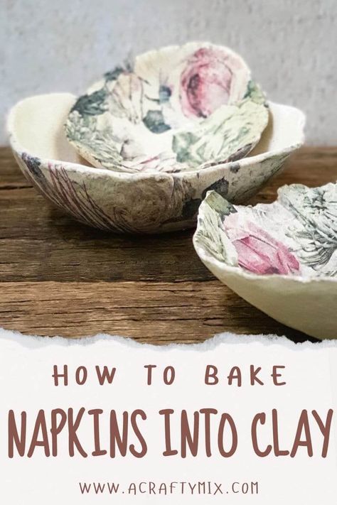 Clay-Baked Napkin Bowls: Easy Crafting - A Crafty Mix Paper Napkin Decoupage, What To Do With Handmade Paper, Watercolor On Clay, Napkin Crafts Ideas, Clay Gifts Diy, Decoupage Bowls, Oven Baked Clay Ideas, Oven Bake Clay Ideas, Polymer Clay Bowls