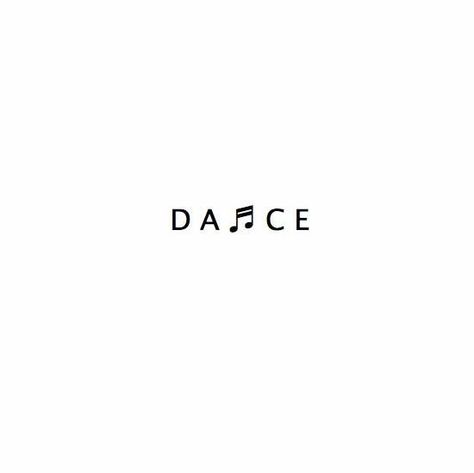 Dance Quote Tattoos, Dance Quotes Dancers, Dance Quotes Inspirational, Dancer Tattoo, Dance Tattoo, Dance Wallpaper, Semi Colon, Shape Tattoo, Dancing Aesthetic