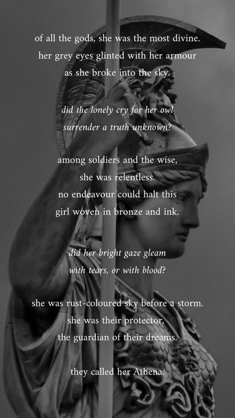 picture found on pinterest. poem by someone on tumblr. edit made on unfold. Athena Goddess Pictures, Greek Poetry Aesthetic, Athena Poem, Athena Quotes Goddess, Greek God Quotes, Greek Mythology Poems, Athena Goddess Aesthetic, Athena Goddess Art, Athena Quotes