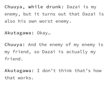 Bungou Stray Dogs Incorrect Quotes, Bsd Incorrect Quotes, Chuuya And Dazai, Bsd Memes, Bungou Stray Dogs Characters, Silly Dogs, Dog Wallpaper, Anime Memes Funny, Incorrect Quotes