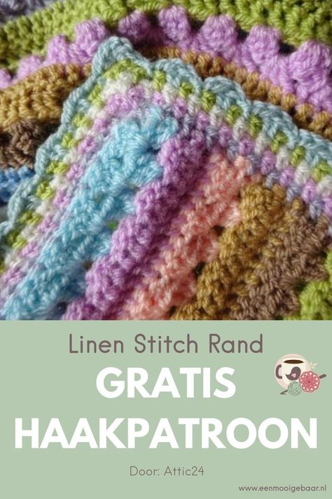 Bij de Cupcake Stripe deken hoort de Linen Stitch rand.
De rand kan ook om elke andere deken gehaakt worden. 
De Nederlandse naam voor de steek in de eerste paar toeren is de granietsteek. Daarop volgt tot slot een smalle, simpele, boogjesrand. Dit patroon is geschreven in het Engels door Lucy van Attic24 en, uiteraard met toestemming, hier naar het Nederlands vertaald voor jullie. Veel haakplezier!

Op de mooie site van Een Mooi Gebaar vind je meer dan 1000 gratis haakpatronen. Kijk snel! Linen Stitch