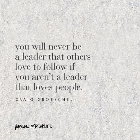 Love People Quotes, Tobymac Speak Life, Leadership Advice, Leadership Quotes Inspirational, Leadership Motivation, Leadership Inspiration, Leader Quotes, Be A Leader, Lost People