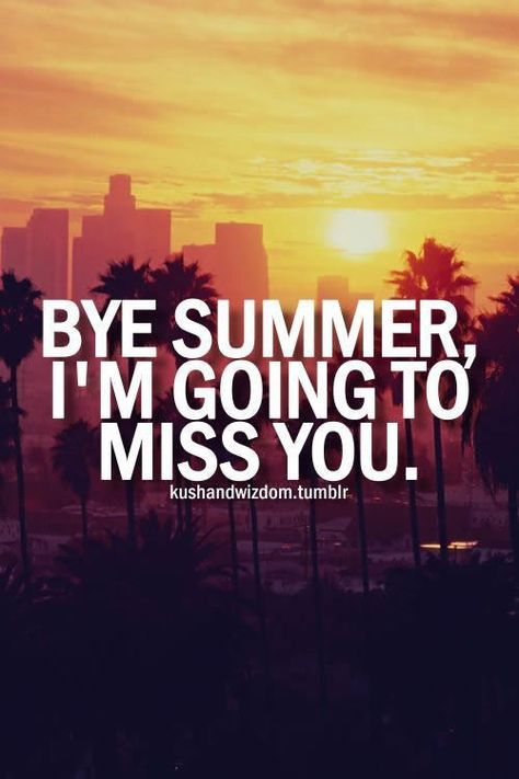 Bye Summer, I'm Going To Miss You goodbye summer bye summer goodbye summer… Goodbye Summer Quotes, Good Bye Summer, End Of Summer Quotes, Summer Quotes Instagram, Goodbye Summer, Sunset Session, Quotes Instagram, Good Bye, Summer Quotes