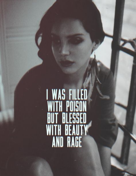 CLASSY | via Tumblr Filled With Poison But Blessed, Lana Del Rey Gif, Blessed With Beauty And Rage, Lyrics Tumblr, Lana Del Rey Quotes, Lana Del Rey Lyrics, Lana Del Ray, Queen Quotes, Instagram Bio