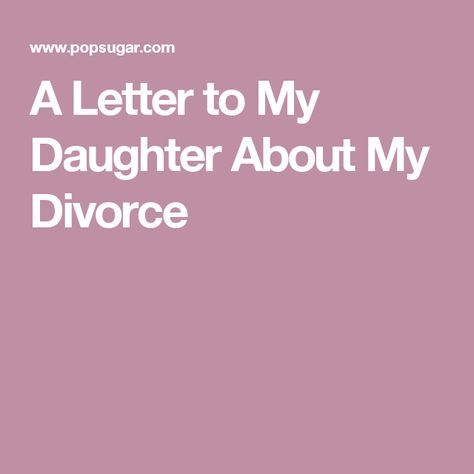 A Letter to My Daughter About My Divorce The Muppets Drawing, Divorced Parents Quotes, A Letter To My Daughter, Letter To Daughter, Marriage Inspiration, Letter To My Daughter, Post Divorce, Divorced Parents, Mother Daughter Quotes