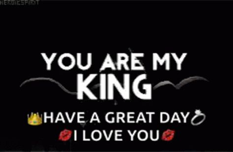 You Are My King I Love You GIF - You Are My King I Love You Have A Great Day - Discover & Share GIFs Have A Great Day Love You, I Love You Have A Good Day, I Love You Have A Great Day, Good Morning My King I Love You, You Are My King Quotes Relationships, Love You Have A Great Day, I Love You Have A Great Day Quotes, Have A Good Day I Love You, Have A Great Day Husband