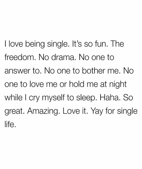 Funny Being Single Quotes, Being Single Quotes Funny, Being Single Memes, I Love Being Single, Sucks Quote, Love Being Single, Single Quotes Funny, Being Single, Quotes About Everything