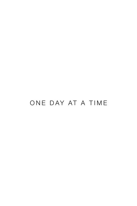 On Day At A Time Tattoo, Day By Day Tattoo Words, One Thing At A Time Wallpaper, One Day At A Time Tattoos, One Day At A Time Aesthetic, One Day Or Day One Tattoo, One Thing At A Time Tattoo, One Day At A Time Wallpaper Aesthetic, One Day At A Time Wallpaper