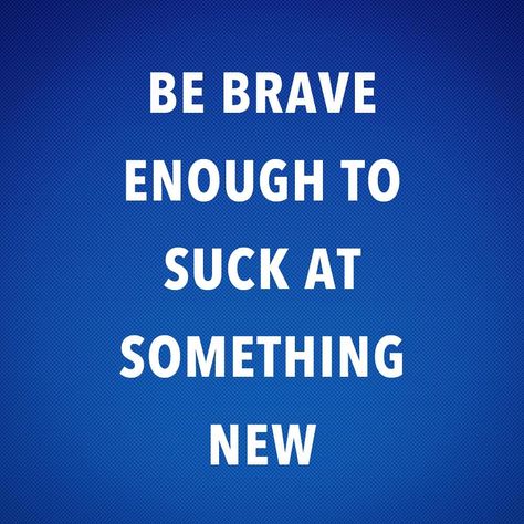 Clean My Space on Instagram: “Be brave enough to suck at something new. #QuoteOfTheDay #MotivationalQuote” Clean My Space, Brave Enough, Touching Quotes, My Space, Be Brave, Letter Board, Something New, Quote Of The Day, Brave