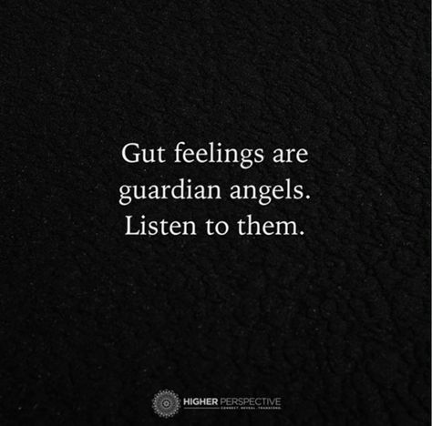 Gut Feelings Are Guardian Angels Quote, Bad Gut Feeling Quotes, Your Gut Feeling Quotes, Gut Feeling Quotes Relationships, Gut Wrenching Quotes, Gut Feeling Quotes, Best Tupac Quotes, Guardian Angel Quotes, Gut Feelings