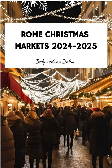 Rome Christmas Markets Rome Christmas Market, Rome At Christmas, Rome Christmas, Italian Christmas Desserts, Italian Christmas Dinner, Italian Christmas Traditions, Christmas In Rome, Italian Christmas Recipes, Italian Trip