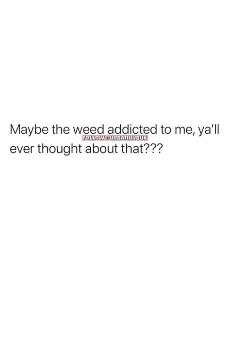 High Quotes, High Jokes, Spark Up, Entertaining Quotes, Puff Puff, Good Quotes For Instagram, Twitter Quotes Funny, Baddie Quotes, Real Talk Quotes