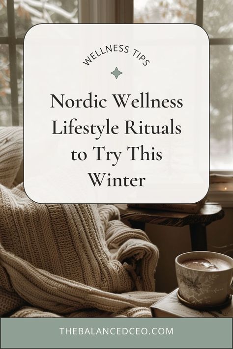 This winter try Nordic approach to living with Nordic wellness lifestyle rituals to bring more warmth and comfy vibe into your day. via @thebalancedceo Winter Retreat Ideas, Winter Wellness Tips, Winter Wellness Aesthetic, Winter Rituals, January Wellness, Reflective Journal Prompts, Hygge Lifestyle Inspiration, Winter Exercise, Wellness Cafe