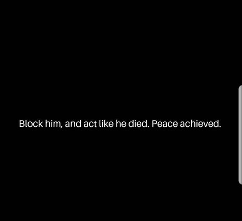 Block him, and act like he dead.😂☠ Peace achieved 🧘‍♀️✌🏼 When You Block Him, When You Block Someone Quotes, Block Them Quotes, Block Him And Move On Quotes, Why Did He Block Me Quotes, Should I Block Him, Being Blocked Quotes, Block Him Quotes, Block Him